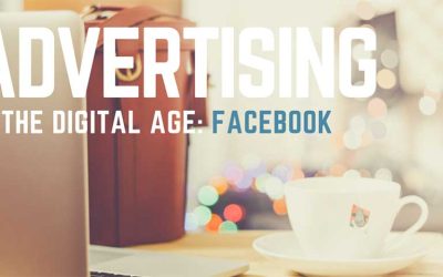 Advertising In the Digital Age: Facebook