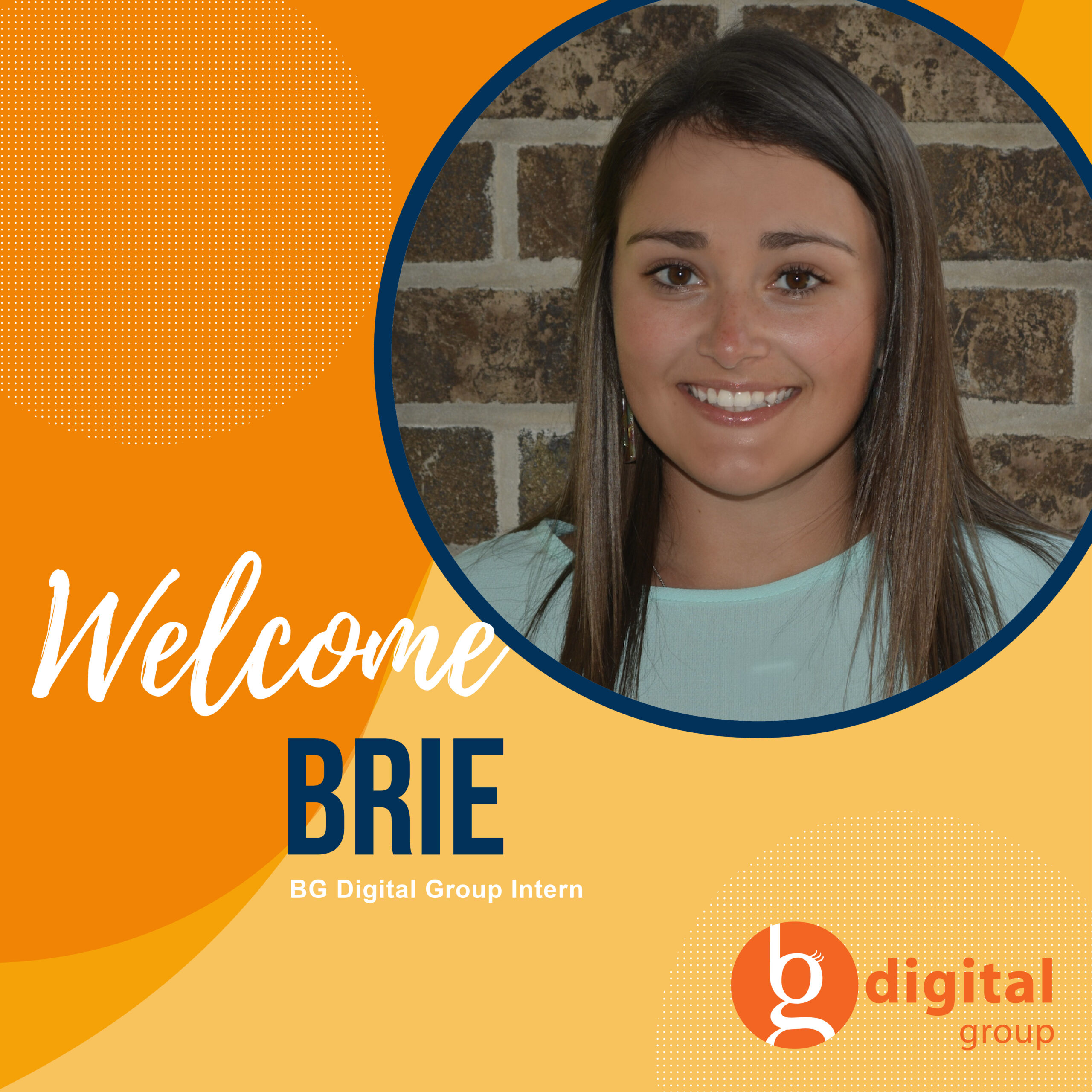 Smiling woman with straight brown hair in front of a brick wall, text reads "Welcome Brie, BG Digital Group Intern.